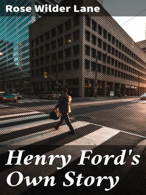 cover image of Henry Ford's Own Story